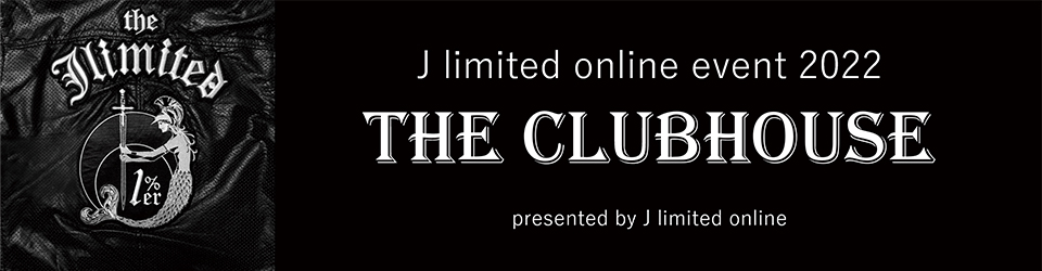 J limited online event 2022 “The Clubhouse”